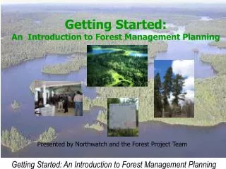 Getting Started: An Introduction to Forest Management Planning