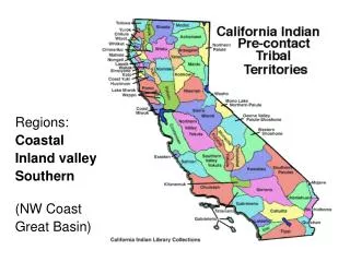 Regions: Coastal Inland valley Southern (NW Coast Great Basin)
