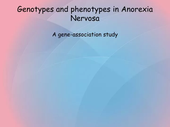 genotypes and phenotypes in anorexia nervosa