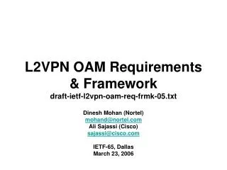 L2VPN OAM Requirements &amp; Framework draft-ietf-l2vpn-oam-req-frmk-05.txt