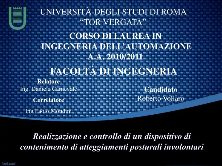 realizzazione e controllo di un dispositivo di contenimento di atteggiamenti posturali involontari