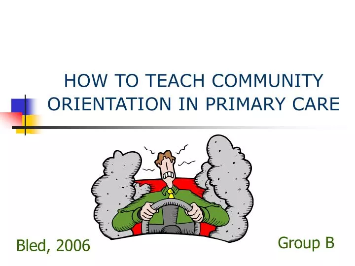 how to teach community orientation in primary care