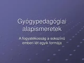 gy gypedag giai alapismeretek