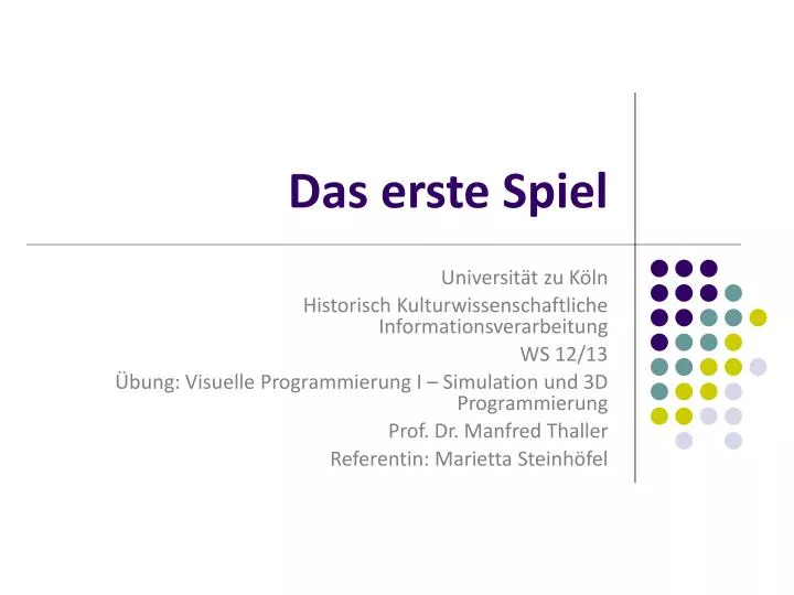 das erste spiel