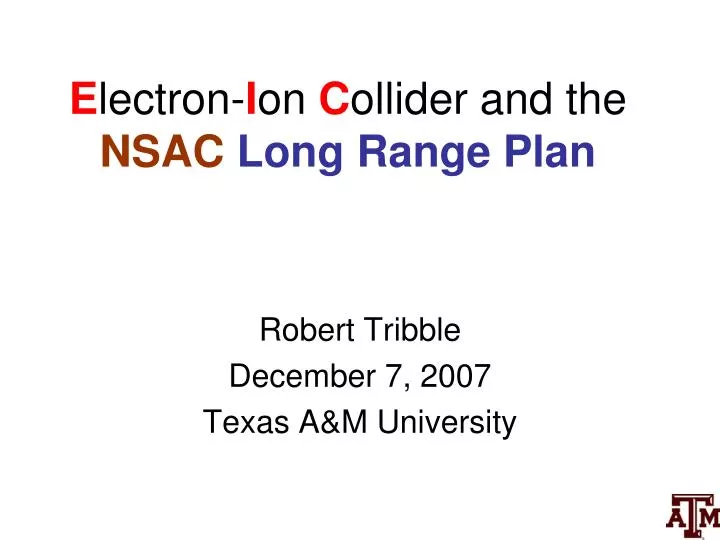e lectron i on c ollider and the nsac long range plan