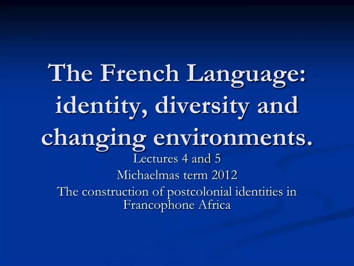 the french language identity diversity and changing environments