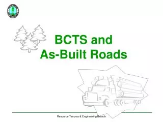 BCTS and As-Built Roads