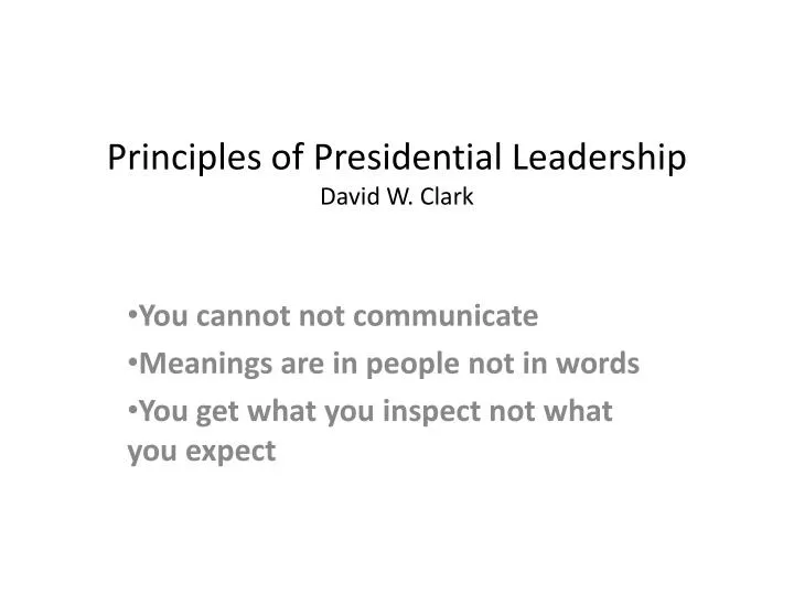 principles of presidential leadership david w clark
