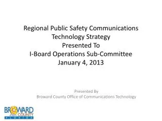 Presented By Broward County Office of Communications Technology