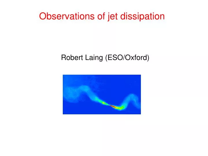 observations of jet dissipation