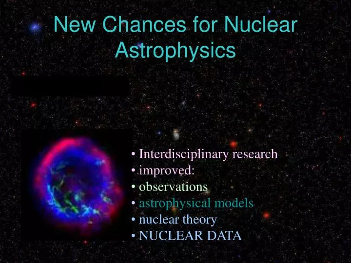 new chances for nuclear astrophysics