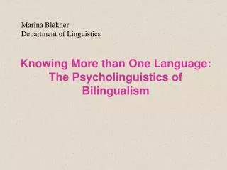 Knowing More than One Language: The Psycholinguistics of Bilingualism