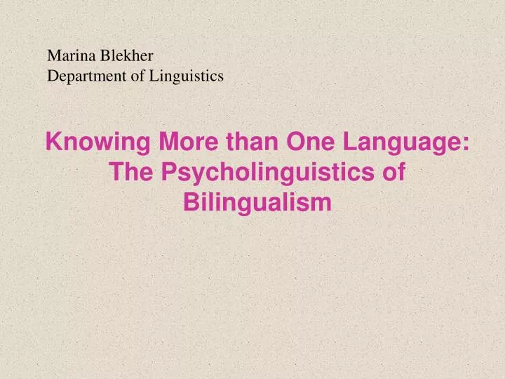 knowing more than one language the psycholinguistics of bilingualism