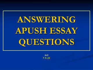 ANSWERING APUSH ESSAY QUESTIONS