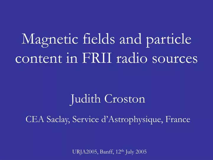 magnetic fields and particle content in frii radio sources