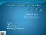 Ice shelf / ocean interaction modelling - slide 1