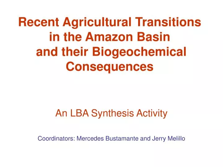 recent agricultural transitions in the amazon basin and their biogeochemical consequences