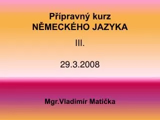 p pravn kurz n meck ho jazyka iii 29 3 2008