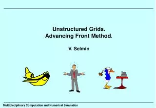 Unstructured Grids. Advancing Front Method. V. Selmin
