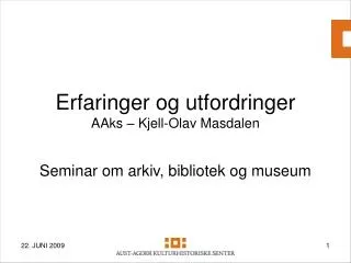 Erfaringer og utfordringer AAks – Kjell-Olav Masdalen