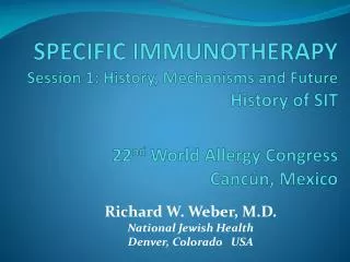 Richard W. Weber, M.D. National Jewish Health Denver, Colorado USA