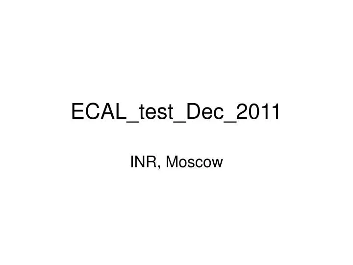 ecal test dec 2011