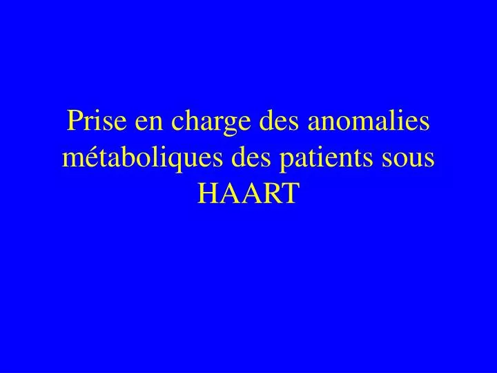 prise en charge des anomalies m taboliques des patients sous haart