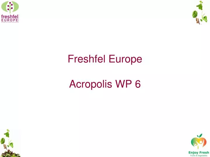 freshfel europe acropolis wp 6