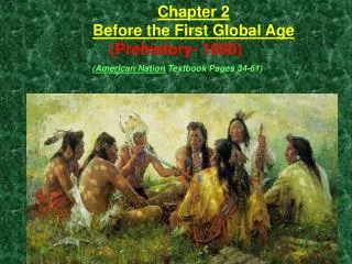 Chapter 2 Before the First Global Age (Prehistory- 1600)