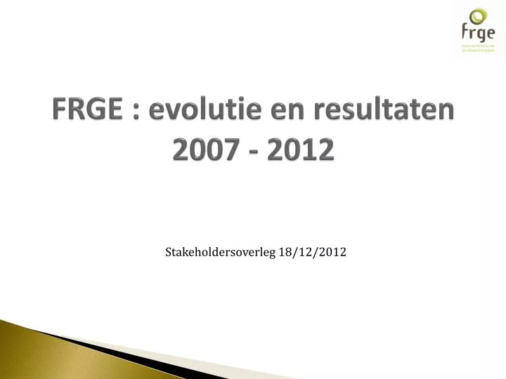 frge evolutie en resultaten 2007 2012
