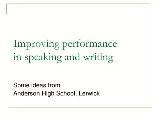 Improving performance in speaking and writing