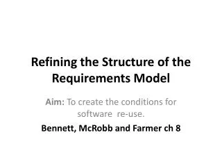 Refining the Structure of the Requirements Model
