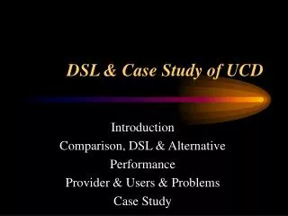 DSL &amp; Case Study of UCD