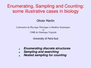 Enumerating, Sampling and Counting: some illustrative cases in biology