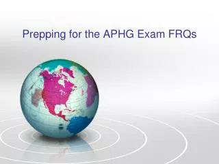 Prepping for the APHG Exam FRQs