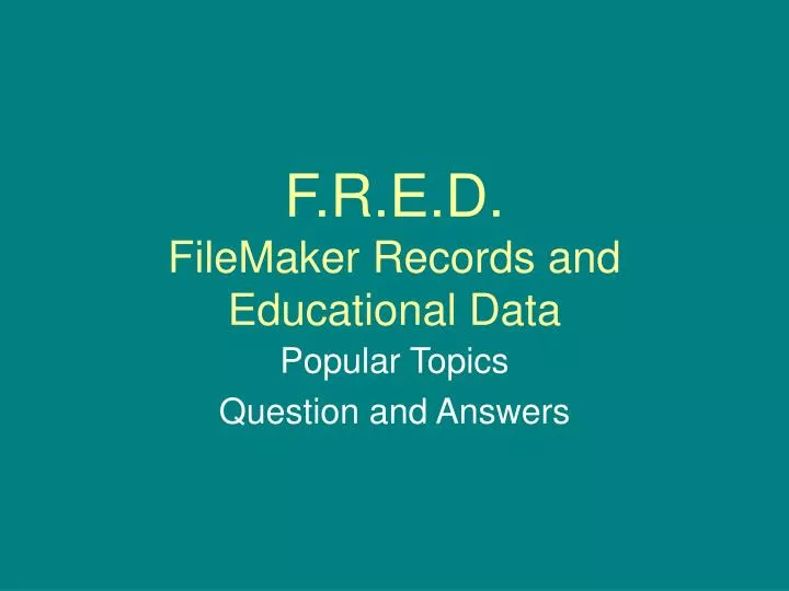 f r e d filemaker records and educational data