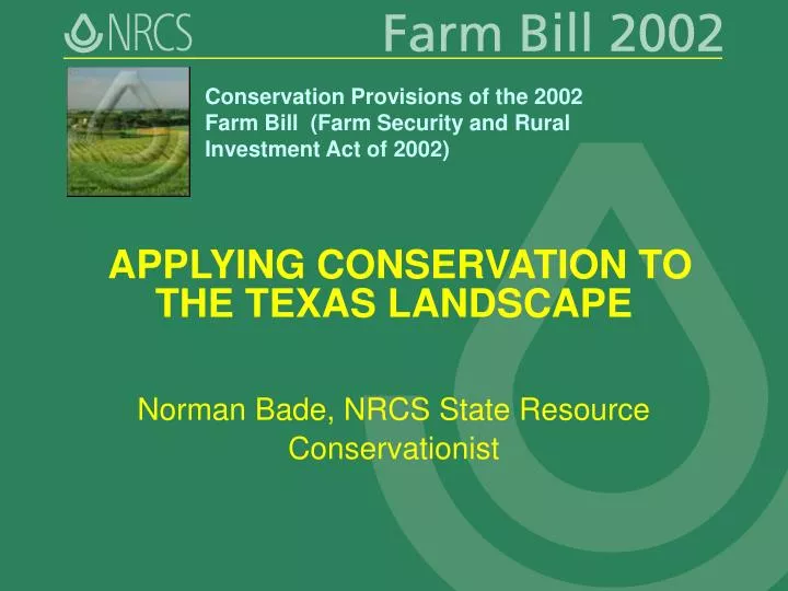 applying conservation to the texas landscape norman bade nrcs state resource conservationist