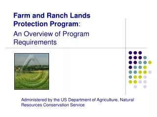 Farm and Ranch Lands Protection Program : An Overview of Program Requirements