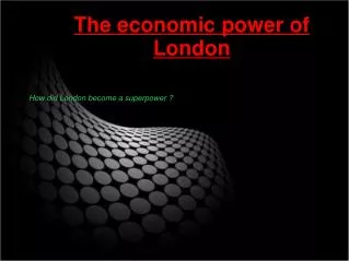 The economic power of London