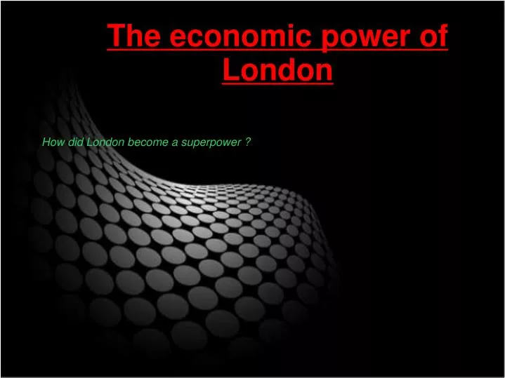 the economic power of london