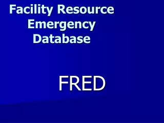 Facility Resource Emergency Database