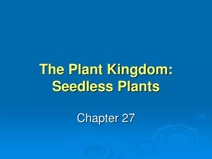 the plant kingdom seedless plants
