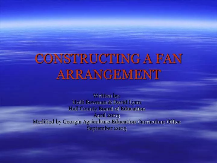 constructing a fan arrangement