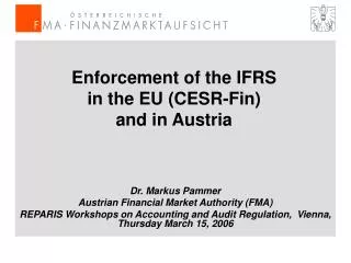 Enforcement of the IFRS in the EU (CESR-Fin) and in Austria