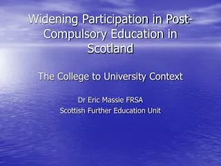 Widening Participation in Post-Compulsory Education in Scotland The College to University Context