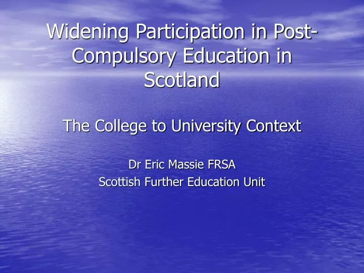 widening participation in post compulsory education in scotland the college to university context