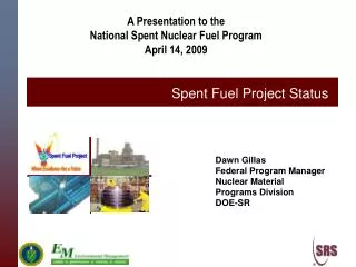 A Presentation to the National Spent Nuclear Fuel Program April 14, 2009