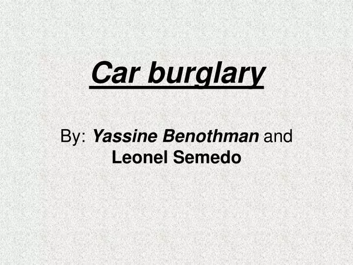 car burglary by yassine benothman and leonel semedo