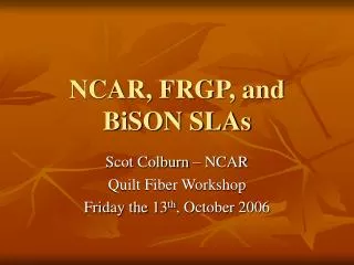 NCAR, FRGP, and BiSON SLAs