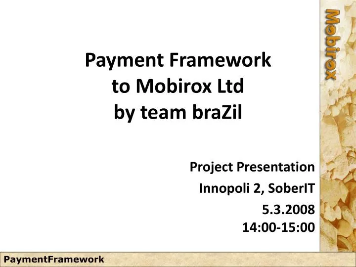 payment framework to mobirox ltd by team brazil